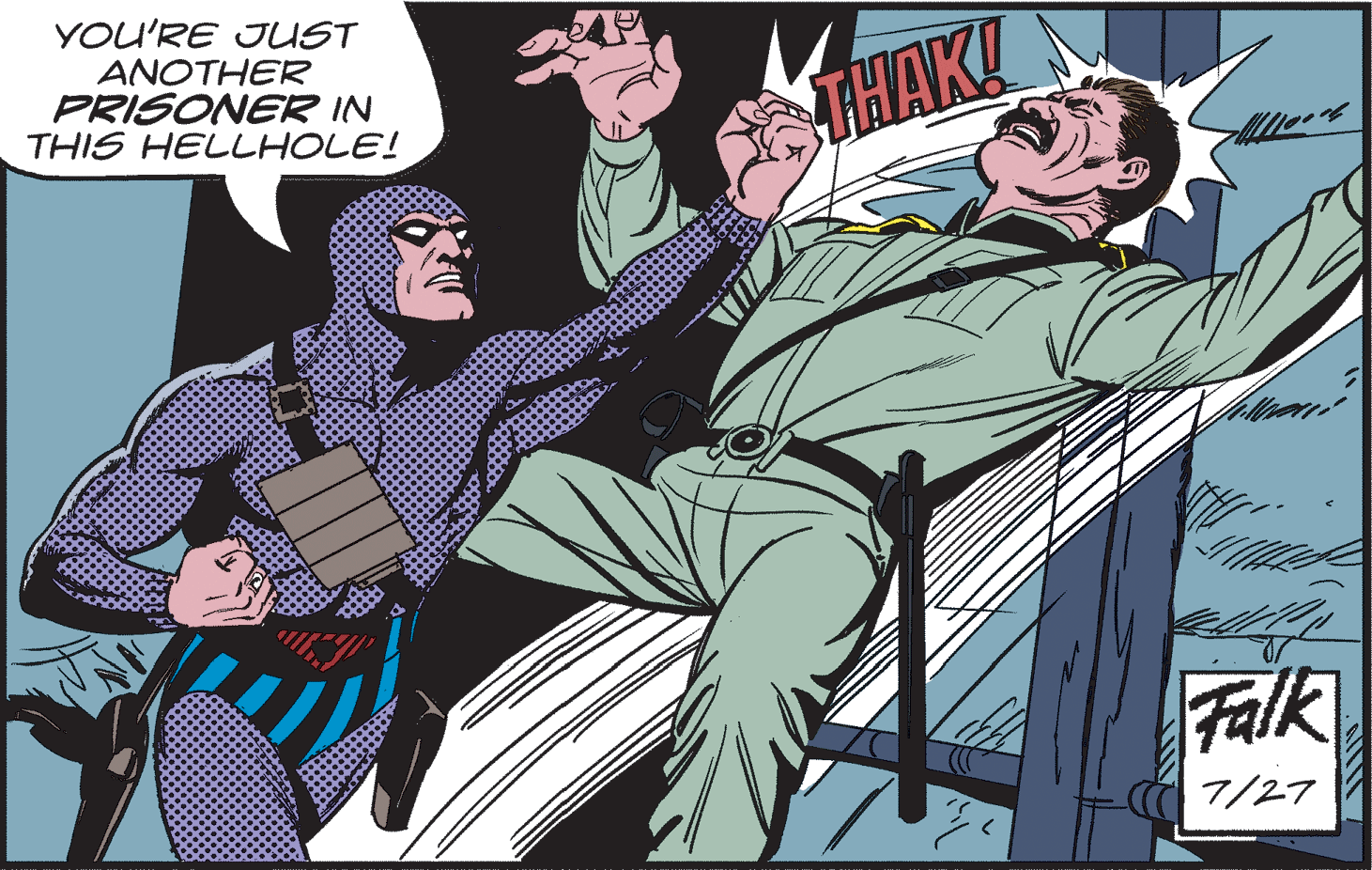 Sharing OCR: YOU'RE JUST ANOTHER PRISONER IN THIS HELLHOLE! TAHAK! Falk 7/27 YOU'RE JUST ANOTHER PRISONER IN THIS HELLHOLE! TAHAK! Falk 7/27