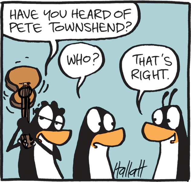 Happy OCR: HAVE YOU HEARD OF PETE TOWNSHEND? THAT'S RIGHT. WHO? Valat HAVE YOU HEARD OF PETE TOWNSHEND? THAT'S RIGHT. WHO? Valat