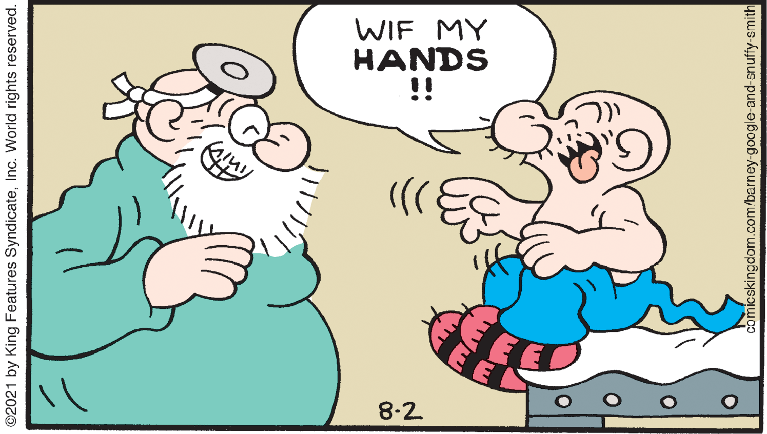Gesture OCR: WIF MY HANDS !! 8-2 ©2021 by King Features SyndicateInc. World rights reserved. comicskingdom.com/barney-google-and-snuffy-smith WIF MY HANDS !! 8-2 ©2021 by King Features SyndicateInc. World rights reserved. comicskingdom.com/barney-google-and-snuffy-smith