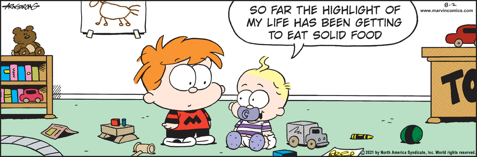 Mammal OCR: AMSARONG 8-2 SO FAR THE HIGHLIGHT OF MY LIFE HAS BEEN GETTING TO EAT SOLID FOOD www.marvincomics.com TO beo 2021 by North America SyndicateInc. World rights reserved. AMSARONG 8-2 SO FAR THE HIGHLIGHT OF MY LIFE HAS BEEN GETTING TO EAT SOLID FOOD www.marvincomics.com TO beo 2021 by North America SyndicateInc. World rights reserved.