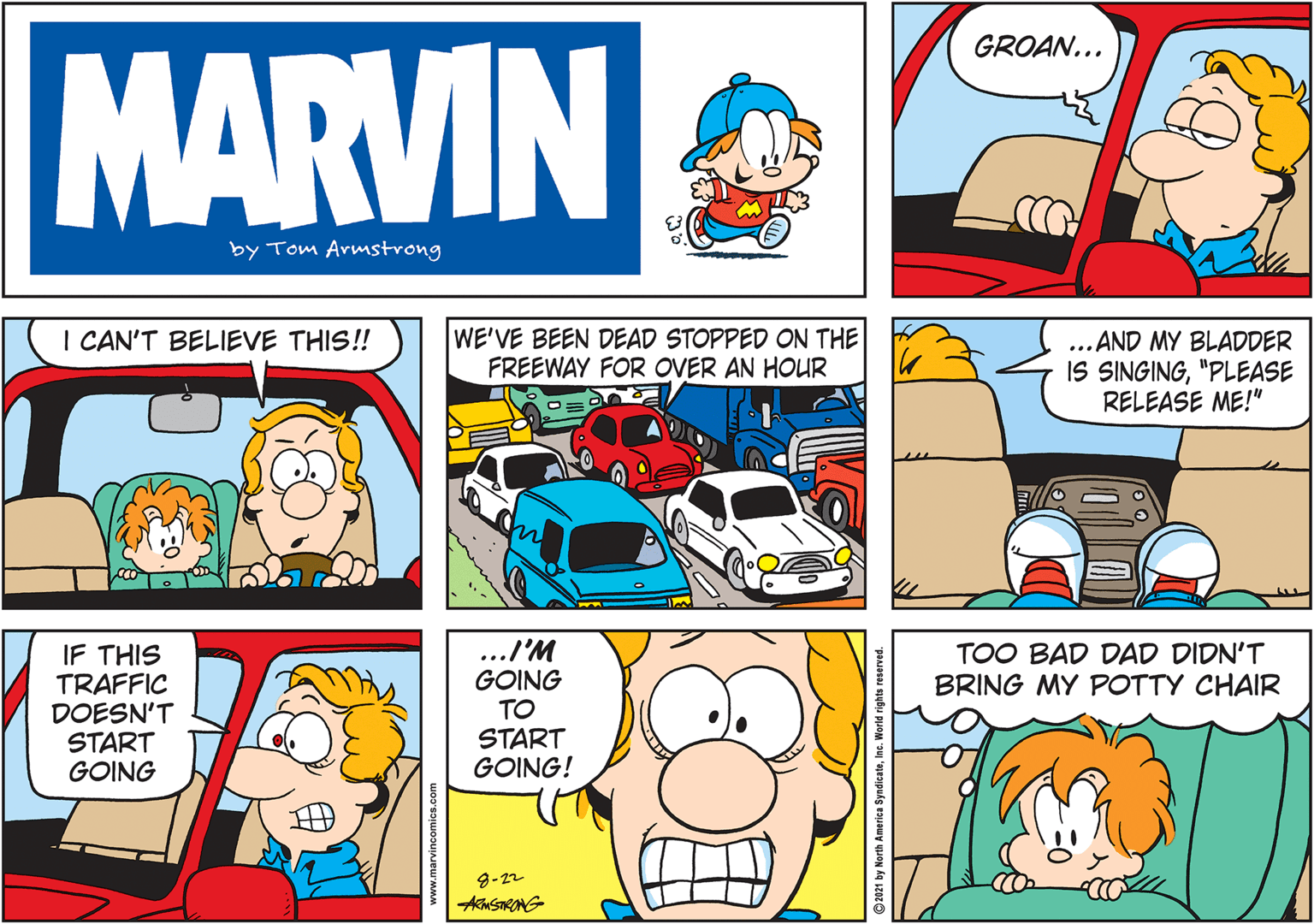 Motor vehicle OCR: MARVIN GROAN... by Tom Armstrong I CAN'T BELIEVE THIS!! WE'VE BEEN DEAD STOPPED ON THE FREEWAY FOR OVER AN HOUR ...AND MY BLADDER IS SINGING"PLEASE RELEASE ME!" IF THIS TRAFFIC DOESN'T START GOING ...I'M GOING TO START GOING! TOO BAD DAD DIDN'T BRING MY POTTY CHAIR 9-22 MARVIN GROAN... by Tom Armstrong I CAN'T BELIEVE THIS!! WE'VE BEEN DEAD STOPPED ON THE FREEWAY FOR OVER AN HOUR ...AND MY BLADDER IS SINGING"PLEASE RELEASE ME!" IF THIS TRAFFIC DOESN'T START GOING ...I'M GOING TO START GOING! TOO BAD DAD DIDN'T BRING MY POTTY CHAIR 9-22
