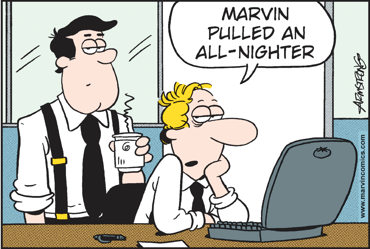 Humour OCR: MARVIN PULLED AN ALL-NIGHTER www.marvincomics.com MARVIN PULLED AN ALL-NIGHTER www.marvincomics.com