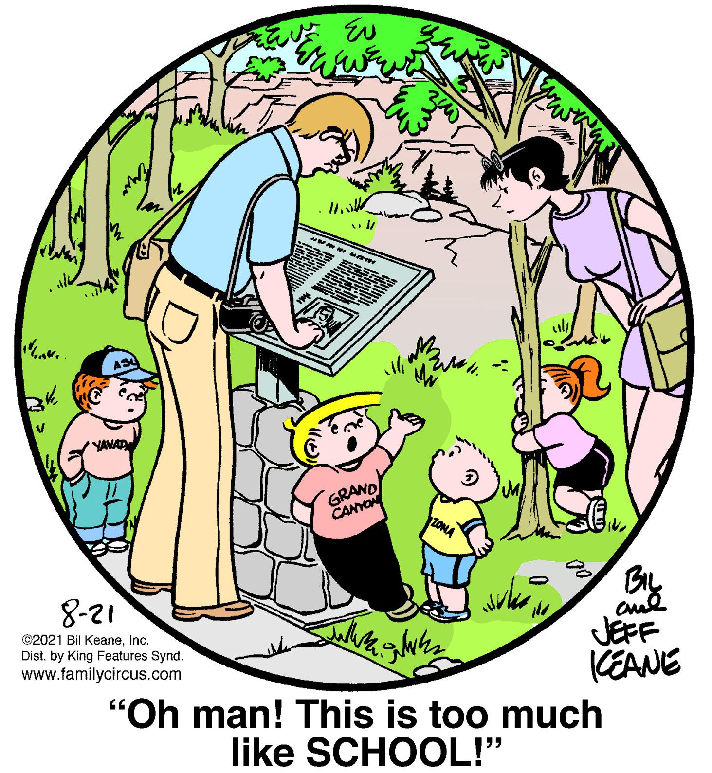 Gesture OCR: YAVAD GRAND CANYON ZONA 8-21 JEFF (EANE "Oh man! This is too much ©2021 Bil Keaneinc. Dist. by King Features Synd. www.familycircus.com like SCHOOL!" YAVAD GRAND CANYON ZONA 8-21 JEFF (EANE "Oh man! This is too much ©2021 Bil Keaneinc. Dist. by King Features Synd. www.familycircus.com like SCHOOL!"