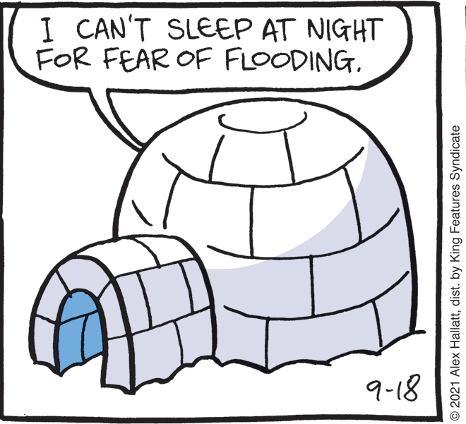 Illustration OCR: I CAN'T SLEEP AT NIGHT FOR FEAR OF FLOODING9-18 © 2021 Alex Hallattdist. by King Features Syndicate I CAN'T SLEEP AT NIGHT FOR FEAR OF FLOODING9-18 © 2021 Alex Hallattdist. by King Features Syndicate