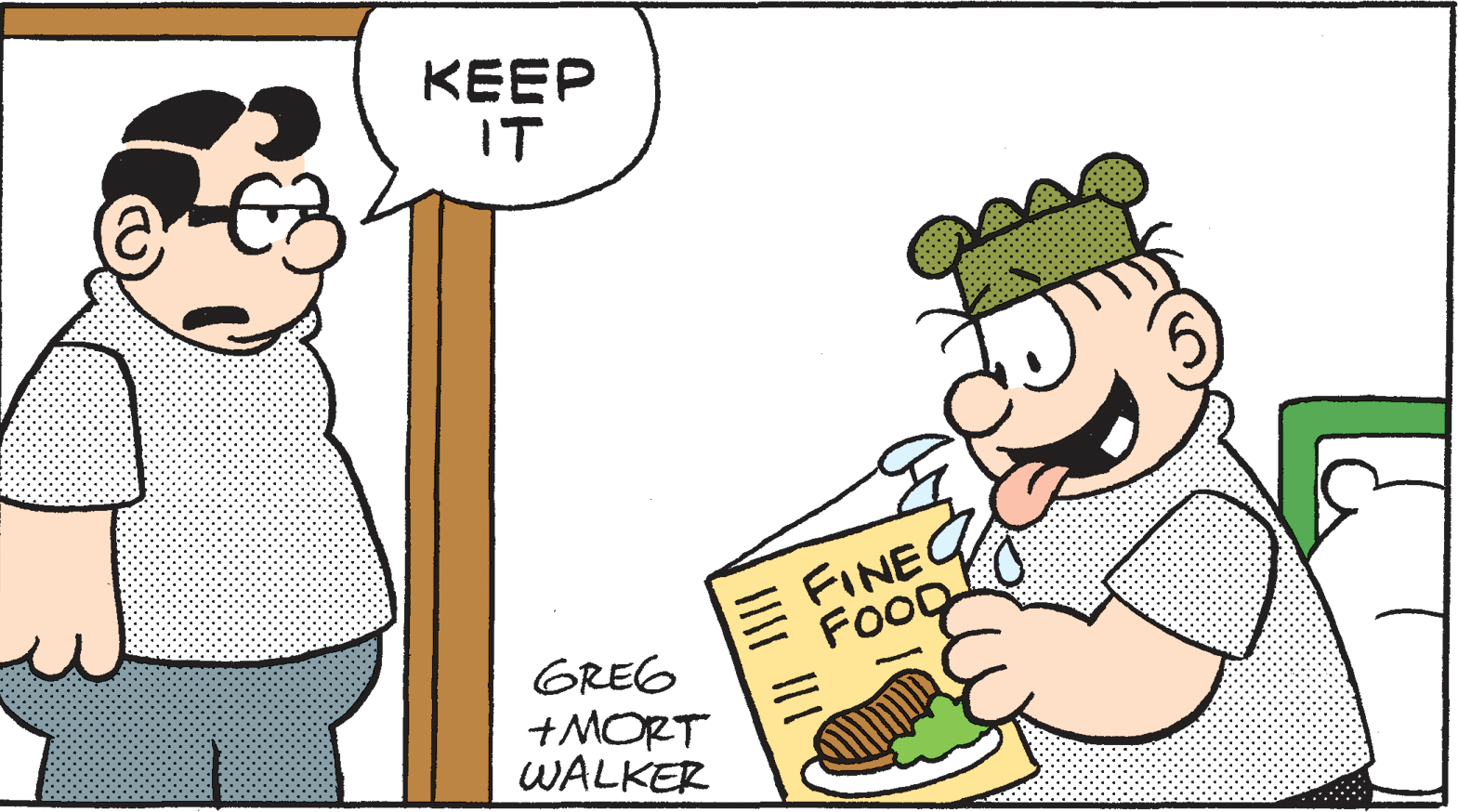 Conversation OCR: KEEP IT E FINEC FOOD GREG +MORT WALKER KEEP IT E FINEC FOOD GREG +MORT WALKER