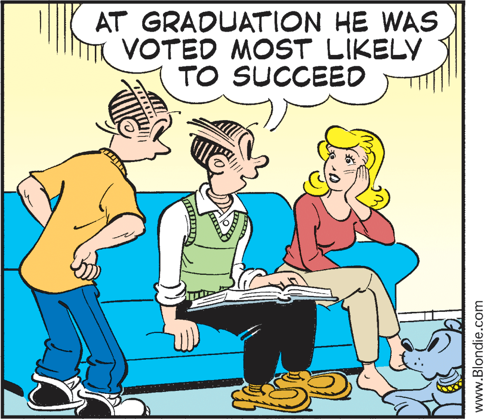 Finger OCR: AT GRADUATION HE WAS VOTED MOST LIKELY TO SUCCEED www.Blondie.com AT GRADUATION HE WAS VOTED MOST LIKELY TO SUCCEED www.Blondie.com