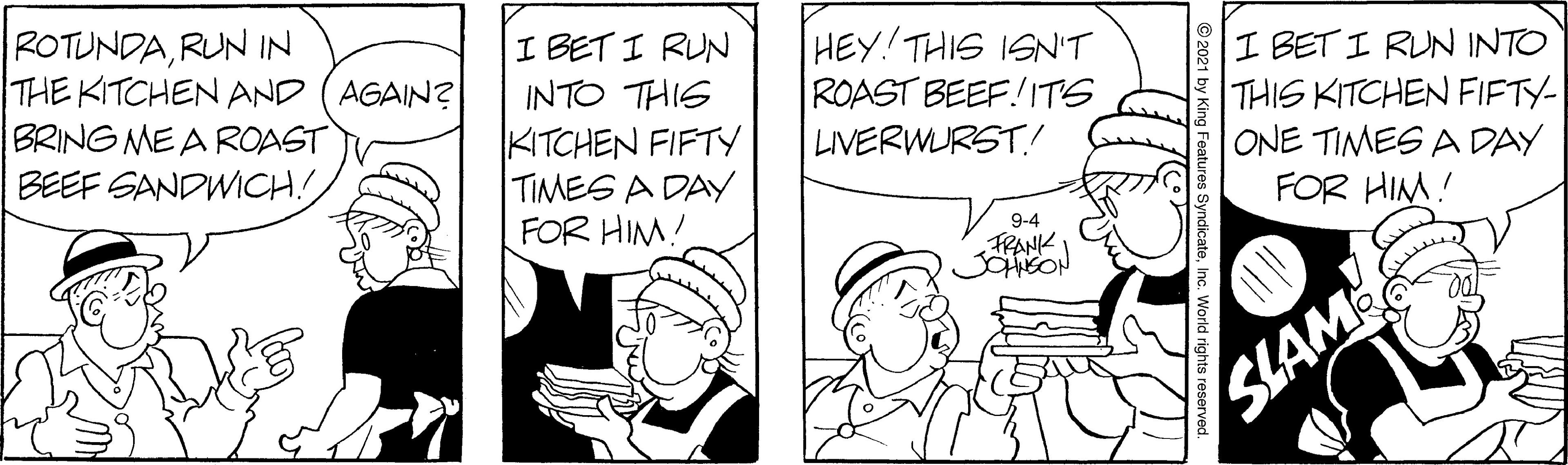 Gesture OCR: ROTUNDARUN IN THE KITCHEN AND (AGAIN? BRING ME A ROAST BEEF SANDWICH! I BET I RUN INTO THIS HEY! THIS ISN'T ROAST BEEF!ITS I BET I RUN INTO THIS KITCHEN FIFTY- ONE TIMES A DAY KITCHEN FIFTY TIMES A DAY FOR HIM! LIVERWURST! FOR HIM! 9-4 FRANK SLAM ROTUNDARUN IN THE KITCHEN AND (AGAIN? BRING ME A ROAST BEEF SANDWICH! I BET I RUN INTO THIS HEY! THIS ISN'T ROAST BEEF!ITS I BET I RUN INTO THIS KITCHEN FIFTY- ONE TIMES A DAY KITCHEN FIFTY TIMES A DAY FOR HIM! LIVERWURST! FOR HIM! 9-4 FRANK SLAM
