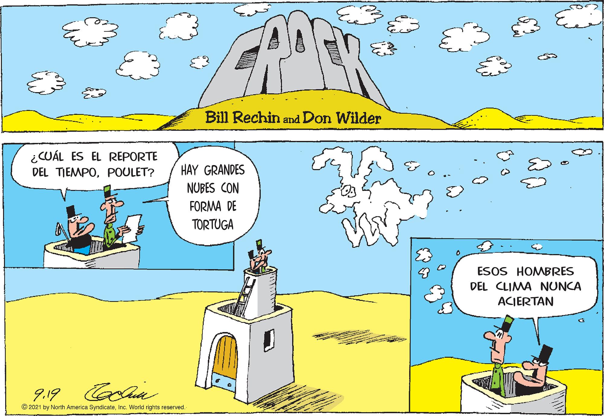 Parallel OCR: Bill Rechin and Don Wilder ¿CUÁL ES EL REPORTE DEL TIEMPOPOULET? HAY GRANDES NUBES CON FORMA DE TORTUGA ESOS HOMBRES DEL CLIMA NUNCA ACIERTAN 9.19 © 2021 by North America SyndicateInc. World rights reserved. Bill Rechin and Don Wilder ¿CUÁL ES EL REPORTE DEL TIEMPOPOULET? HAY GRANDES NUBES CON FORMA DE TORTUGA ESOS HOMBRES DEL CLIMA NUNCA ACIERTAN 9.19 © 2021 by North America SyndicateInc. World rights reserved.