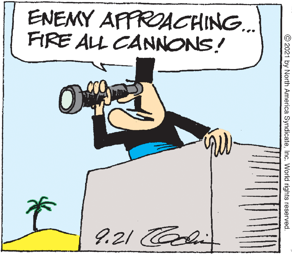 Art OCR: ENEMY AFFROACHING... FIRE ALL CANNONS! 921 Cohi © 2021 by North America SyndicateInc. World rights reserved. ENEMY AFFROACHING... FIRE ALL CANNONS! 921 Cohi © 2021 by North America SyndicateInc. World rights reserved.