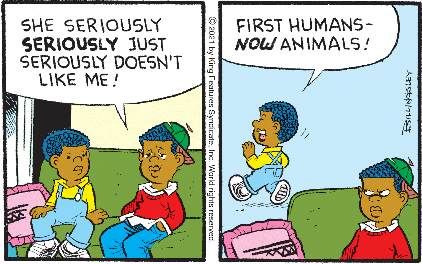 Mode of transport OCR: SHE SERIOUSLY SERIOUSLY JUST SERIOUSLY DOESN'T LIKE ME! FIRST HUMANS- NOW ANIMALS! © 2021 by King Features SyndicateInc. World rights reserved. SHE SERIOUSLY SERIOUSLY JUST SERIOUSLY DOESN'T LIKE ME! FIRST HUMANS- NOW ANIMALS! © 2021 by King Features SyndicateInc. World rights reserved.