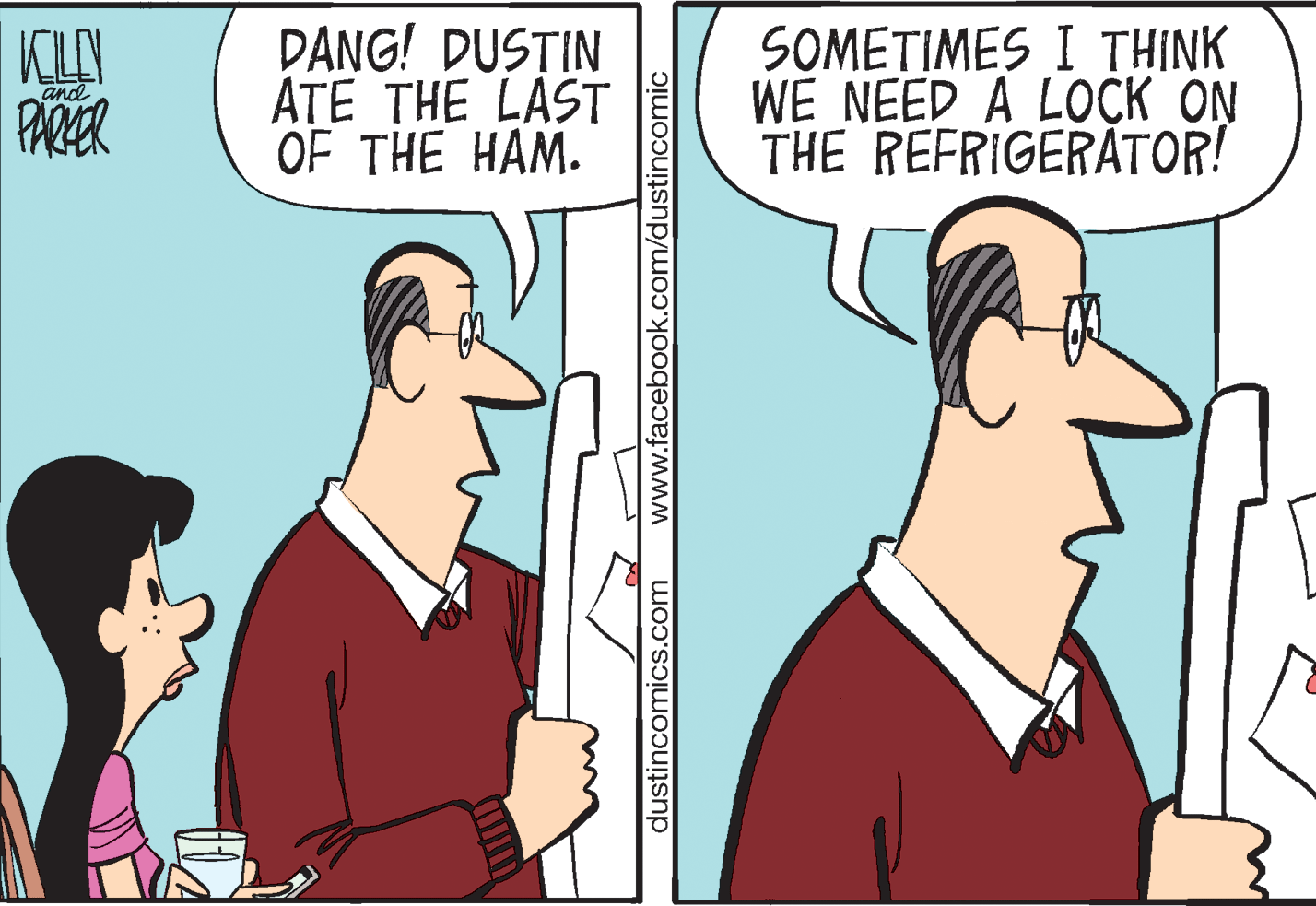 Adaptation OCR: KLAN PARER DANG! DUSTIN ATE THE LAST OF THE HAM. SOMETIMES I THINK WE NEED A LOCK ON THE REFRIGERATOR! ELE and dustincomics.com www.facebook.com/dustincomic KLAN PARER DANG! DUSTIN ATE THE LAST OF THE HAM. SOMETIMES I THINK WE NEED A LOCK ON THE REFRIGERATOR! ELE and dustincomics.com www.facebook.com/dustincomic
