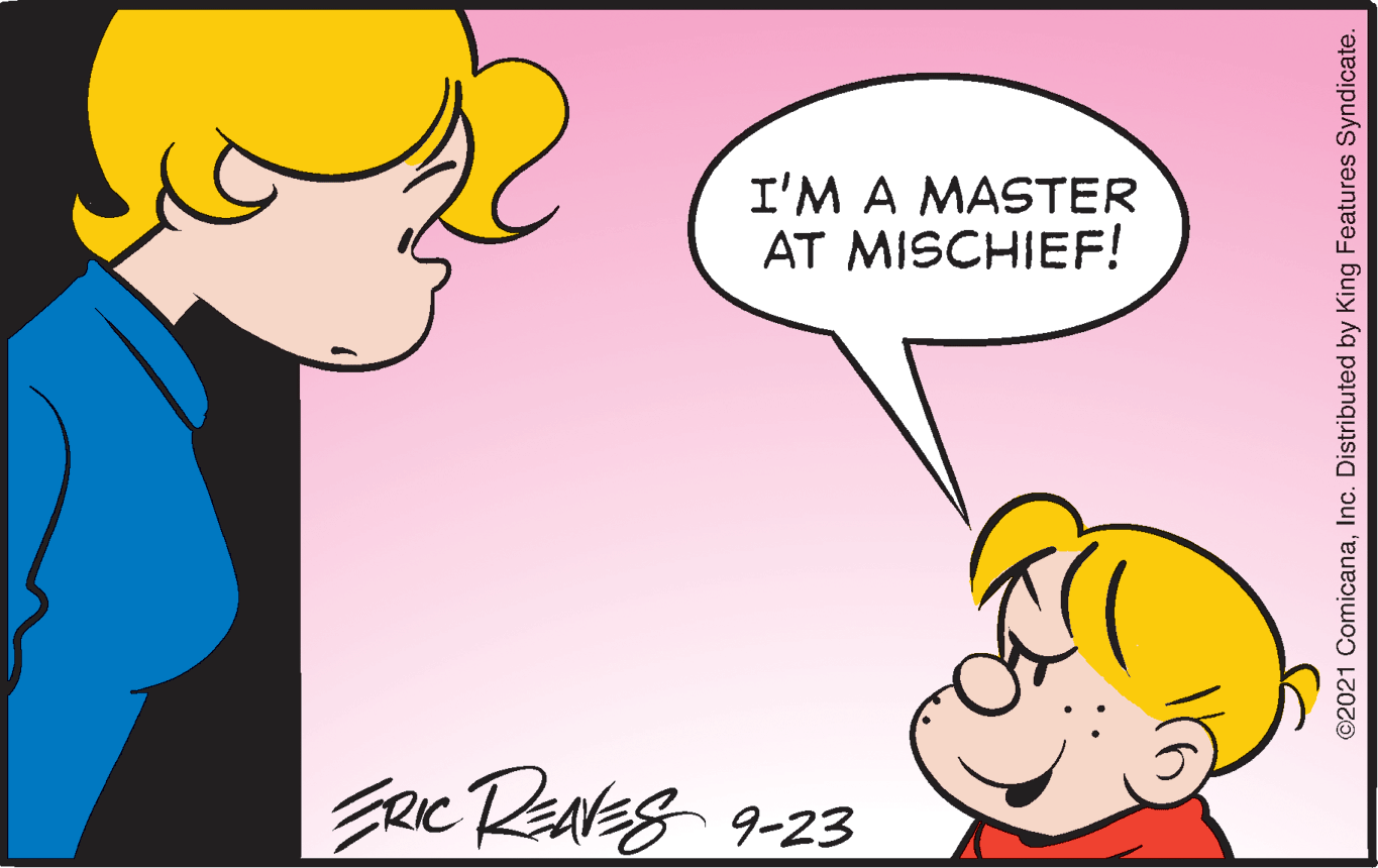 Human body OCR: I'M A MASTER AT MISCHIEF! 9-23 ©2021 ComicanaInc. Distributed by King Features Syndicate. I'M A MASTER AT MISCHIEF! 9-23 ©2021 ComicanaInc. Distributed by King Features Syndicate.
