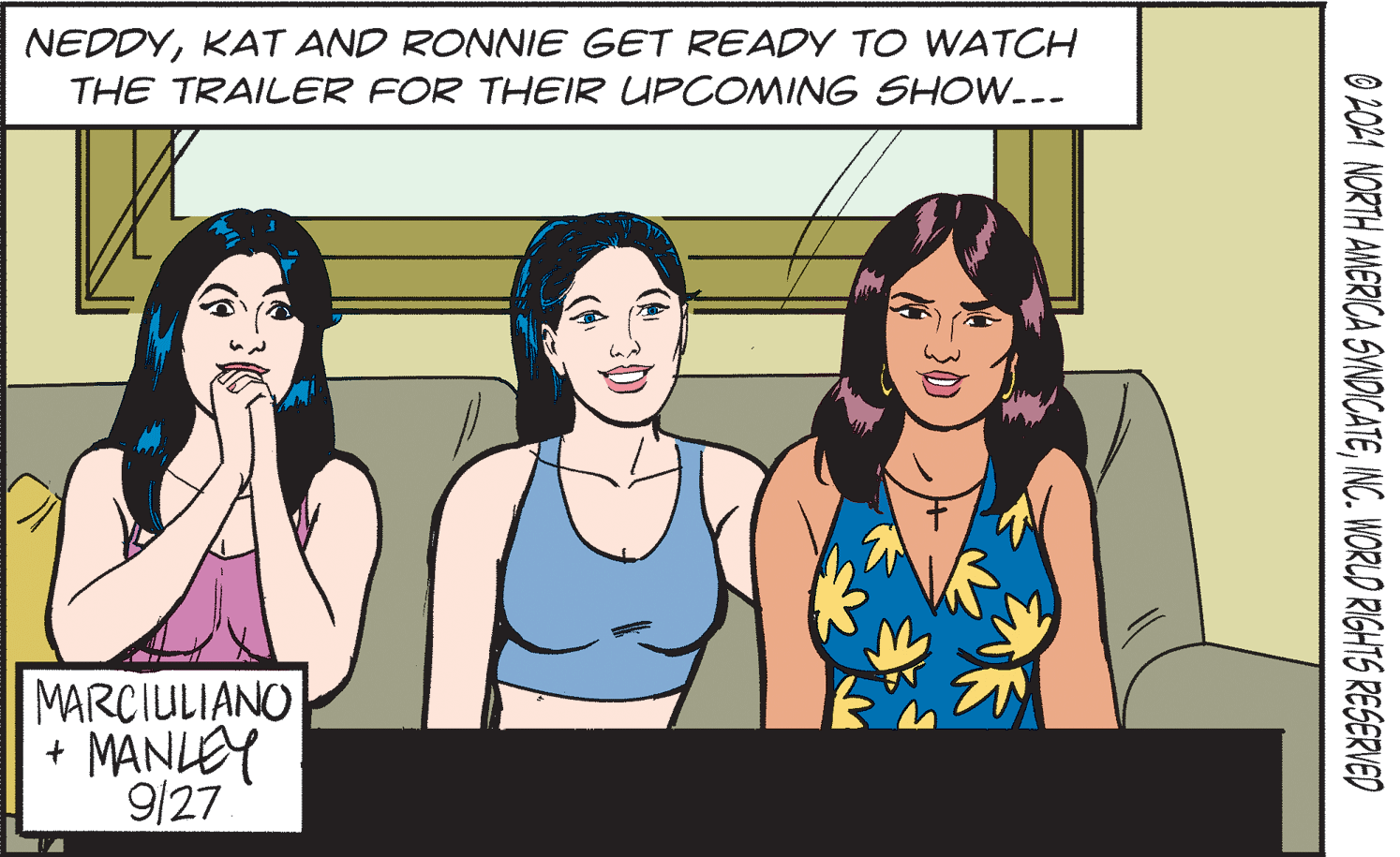 Adaptation OCR: NEDDYKAT AND RONNIE GET READY TO WATCH THE TRAILER FOR THEIR UPCOMING SHOW.-. MARCIULIANO MANLEY 9/27 O 2O1 NORTH AMERICA SVNDICATEINC. WORLD RIGHTS RESERVED NEDDYKAT AND RONNIE GET READY TO WATCH THE TRAILER FOR THEIR UPCOMING SHOW.-. MARCIULIANO MANLEY 9/27 O 2O1 NORTH AMERICA SVNDICATEINC. WORLD RIGHTS RESERVED
