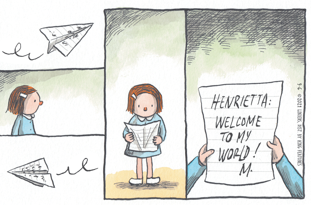 Illustration OCR: HENRIETTA: WELCOME TO MY il M. 9-6 © 2021 LINIERSDIST. BY KING FEATURES HENRIETTA: WELCOME TO MY il M. 9-6 © 2021 LINIERSDIST. BY KING FEATURES