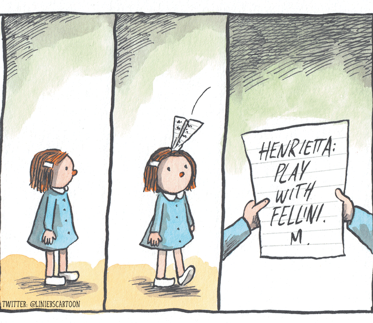 Drawing OCR: HENRIETTA: PLAY WITH FELLINI. M. TWITTER: @LINIERSCARTOON HENRIETTA: PLAY WITH FELLINI. M. TWITTER: @LINIERSCARTOON