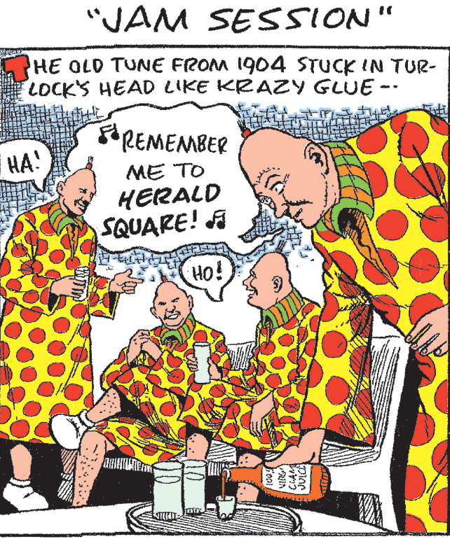 Art OCR: "JAM SESSION" HE OLD TUNE FROM 1904 STUCK IN TUR- LOCKS HEAD LIKE KRAZY GLUE - PaREMEMBER HA! ME TO HERALD SQUARE! A HO! CLAM "JAM SESSION" HE OLD TUNE FROM 1904 STUCK IN TUR- LOCKS HEAD LIKE KRAZY GLUE - PaREMEMBER HA! ME TO HERALD SQUARE! A HO! CLAM