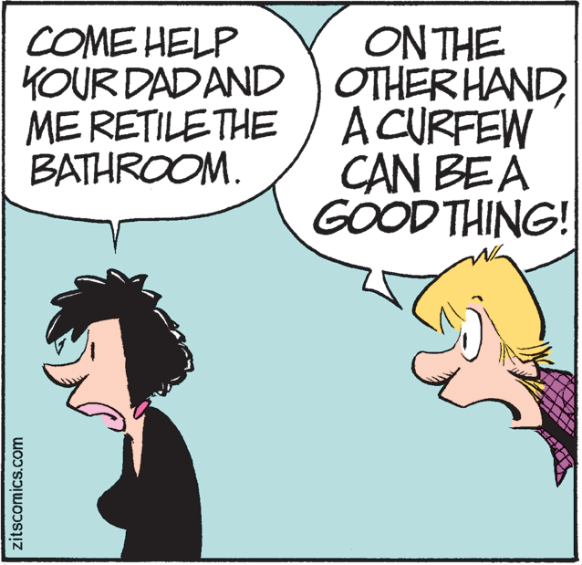 Art OCR: ON THE KOUR DADAND ) OTHER HANDA CURFEW CAN BEA GOOD THING! COME HELP ME RETILETHE BATHROOM. zitscomics.com ON THE KOUR DADAND ) OTHER HANDA CURFEW CAN BEA GOOD THING! COME HELP ME RETILETHE BATHROOM. zitscomics.com