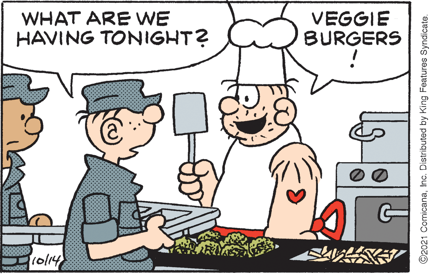 Adaptation OCR: WHAT ARE WE HAVING TONIGHT? VEGGIE BURGERS 1014 ? ©2021 ComicanaInc. Distributed by King Features Syndicate. WHAT ARE WE HAVING TONIGHT? VEGGIE BURGERS 1014 ? ©2021 ComicanaInc. Distributed by King Features Syndicate.