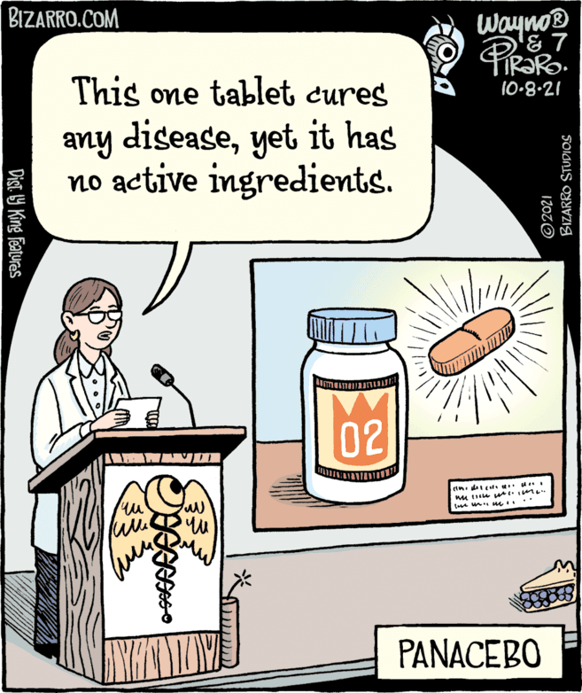 Illustration OCR: BIZARRO.COM Wayno '& 7 This one tablet cures 10-8.21 any diseaseyet it has no active ingredients. 02 PANACEBO Dist. 9 King features ©2021 BIZARRO STUDIOS BIZARRO.COM Wayno '& 7 This one tablet cures 10-8.21 any diseaseyet it has no active ingredients. 02 PANACEBO Dist. 9 King features ©2021 BIZARRO STUDIOS