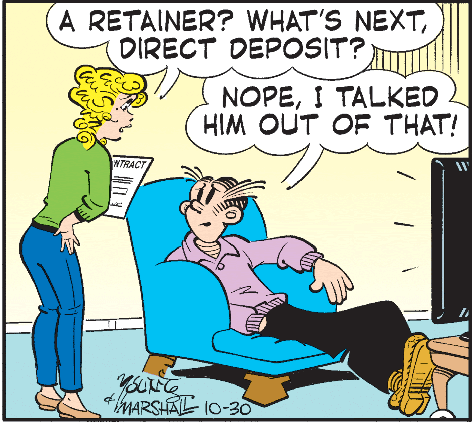 Font OCR: A RETAINER? WHAT'S NEXTDIRECT DEPOSIT? NOPEI TALKED HIM OUT OF THAT! WTRACT MARSHAL 10-30 A RETAINER? WHAT'S NEXTDIRECT DEPOSIT? NOPEI TALKED HIM OUT OF THAT! WTRACT MARSHAL 10-30