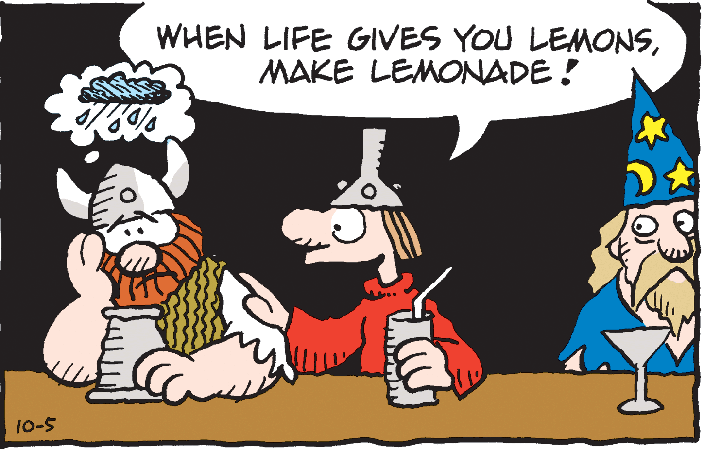 Happy OCR: WHEN LIFE GIVES YOU LEMONSMAKE LEMONADE! 10-5 WHEN LIFE GIVES YOU LEMONSMAKE LEMONADE! 10-5