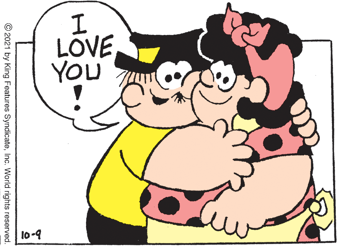 Happy OCR: LOVE YOU to-9 © 2021 by King Features SyndicateInc. World rights reserved. LOVE YOU to-9 © 2021 by King Features SyndicateInc. World rights reserved.