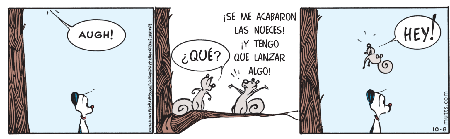 Pattern OCR: ¡SE ME ACABARON AUGH! LAS NUECES! HEY! ¿QUÉ? ¡Y TENGO QUE LANZAR ! ALGO! 10-8 ¡SE ME ACABARON AUGH! LAS NUECES! HEY! ¿QUÉ? ¡Y TENGO QUE LANZAR ! ALGO! 10-8