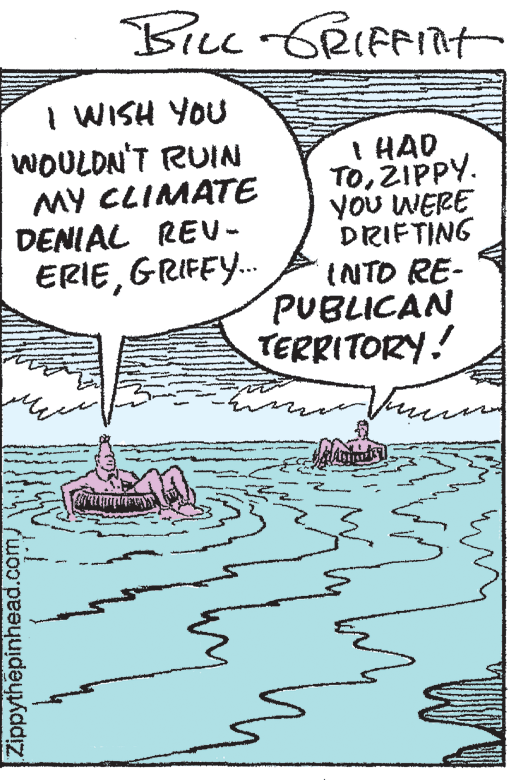 Fiction OCR: Bicc GRIfPIRt I WISH YOU WOULDN'T RUIN ?? ?LIMATE DENIAL REU- ERIEGRIFFY. I HAD TOZIPPY. yoU WERE DRIFTING (NTO RE- PUBLICAN TERRITORY! Zippythepinhead.com Bicc GRIfPIRt I WISH YOU WOULDN'T RUIN ?? ?LIMATE DENIAL REU- ERIEGRIFFY. I HAD TOZIPPY. yoU WERE DRIFTING (NTO RE- PUBLICAN TERRITORY! Zippythepinhead.com