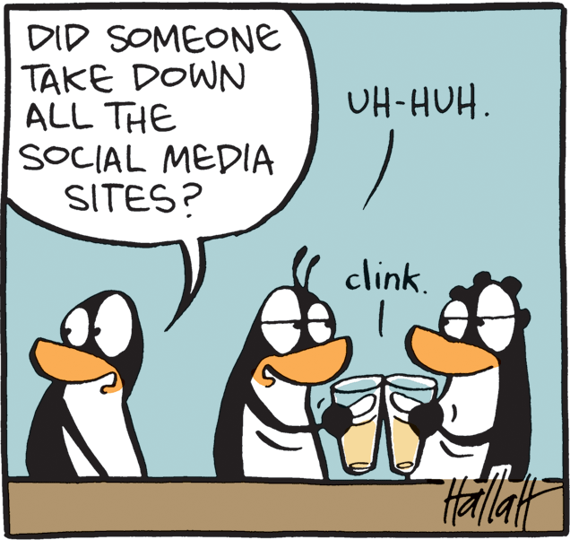 Art OCR: DID SOMEONE TAKE DOWN ALL THE SOCIAL MEDIA SITES? UH-HUH. clink. DID SOMEONE TAKE DOWN ALL THE SOCIAL MEDIA SITES? UH-HUH. clink.