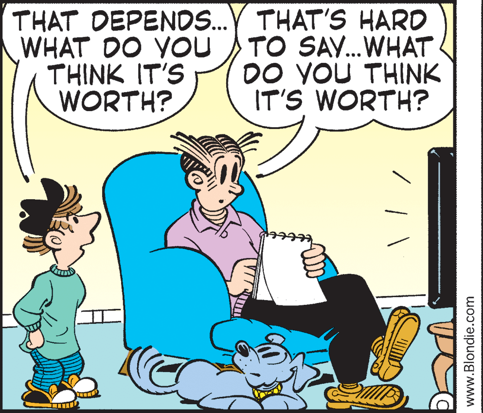 Comic book OCR: THAT DEPENDS.Y THAT'S HARD WHAT DO YOU THINK IT'S WORTH? TO SAY.WHAT DO YOU THINK IT'S WORTH? www.Blondie.com THAT DEPENDS.Y THAT'S HARD WHAT DO YOU THINK IT'S WORTH? TO SAY.WHAT DO YOU THINK IT'S WORTH? www.Blondie.com