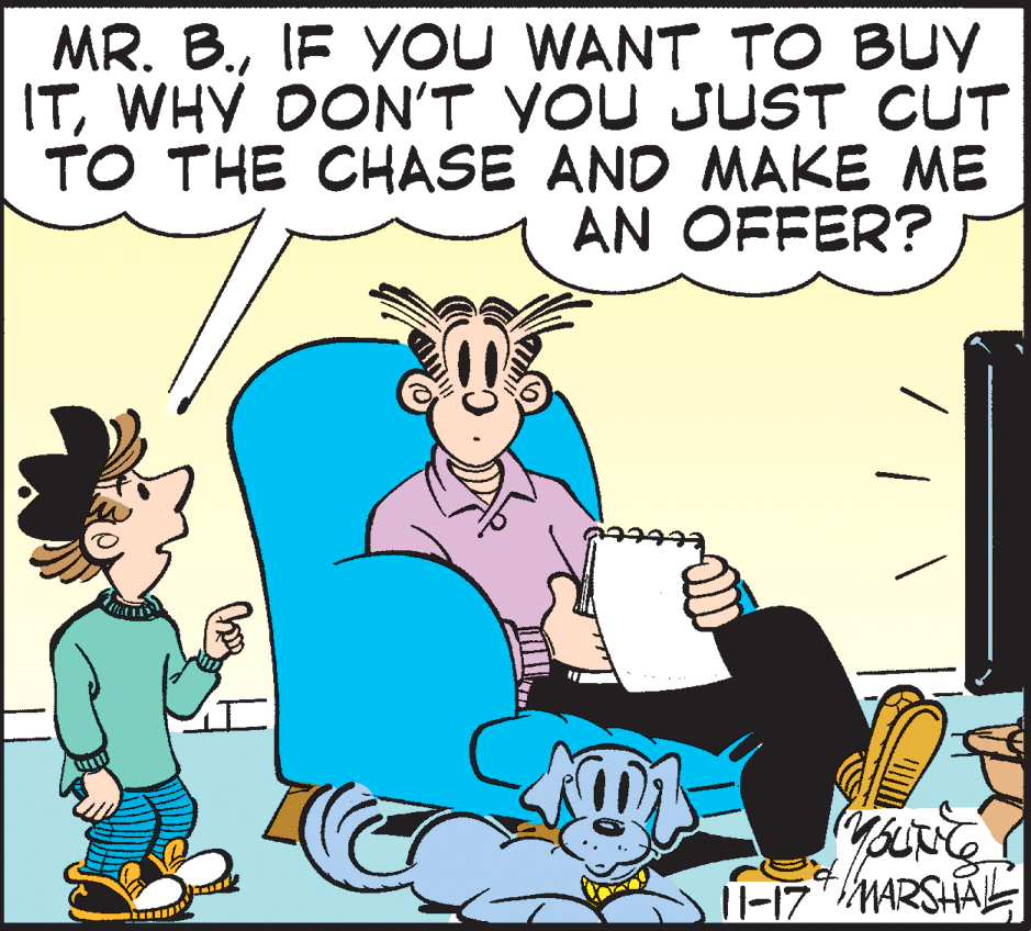 Rectangle OCR: MR. B.IF YOU WANT TO BUY ITWHY DON'T YOU JUST CUT ?? THE CHASE AND MAK? ?? AN OFFER? I-17 MARSHAL MR. B.IF YOU WANT TO BUY ITWHY DON'T YOU JUST CUT ?? THE CHASE AND MAK? ?? AN OFFER? I-17 MARSHAL