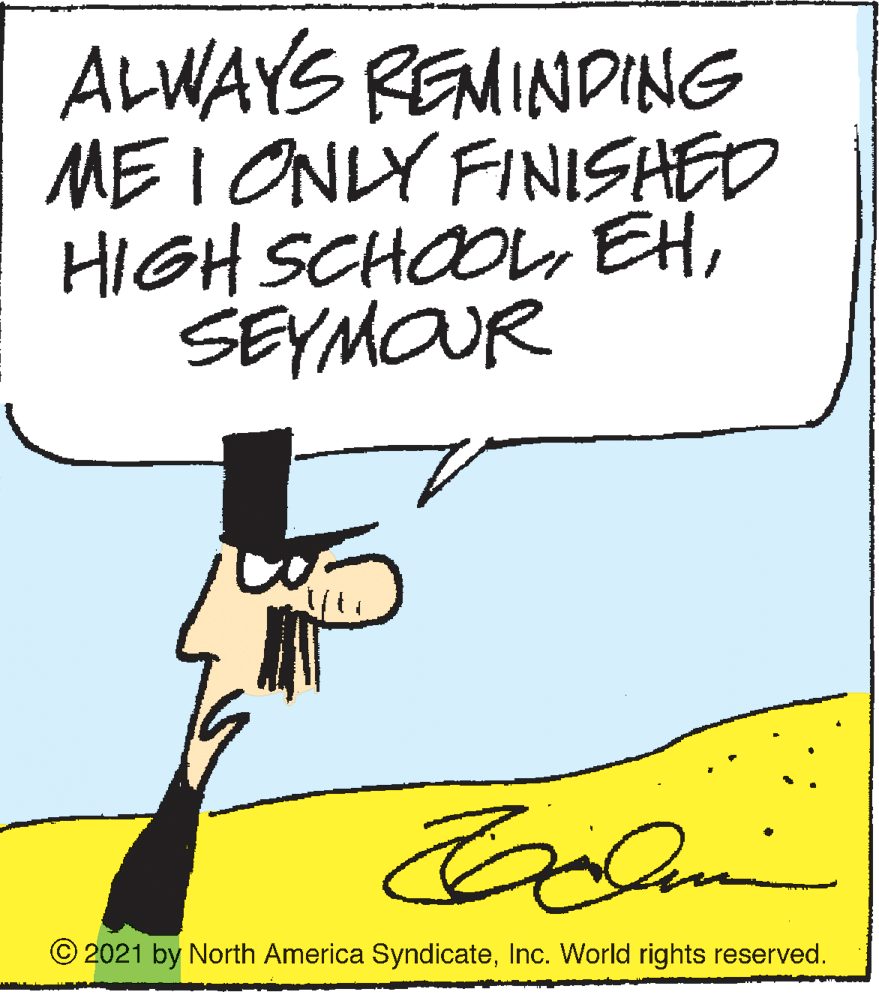 Rectangle OCR: ALWAYS REMINDING MEI ONLY FINISHED HIGH SCHOOL EHSEYMOUR © 2021 by North America SyndicateInc. World rights reserved. ALWAYS REMINDING MEI ONLY FINISHED HIGH SCHOOL EHSEYMOUR © 2021 by North America SyndicateInc. World rights reserved.