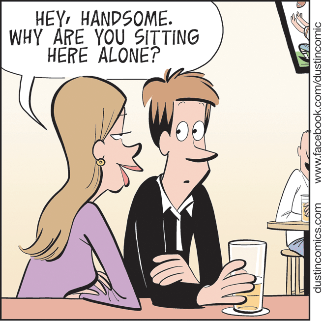 Art OCR: HEYHANDSOME. WHY ARE YOU SITTING HERE ALONE? dustincomics.com www.facebook.com/dustincomic HEYHANDSOME. WHY ARE YOU SITTING HERE ALONE? dustincomics.com www.facebook.com/dustincomic