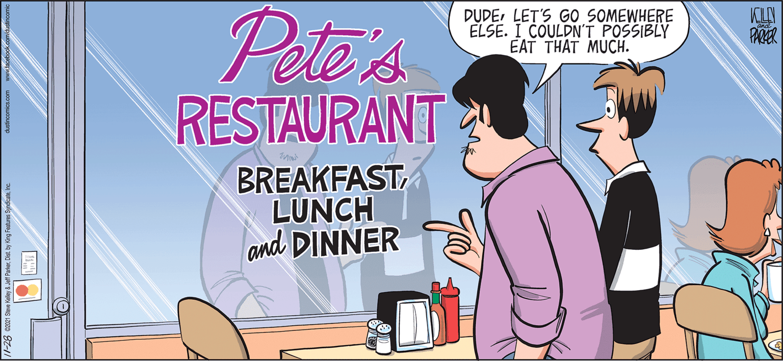 Happy OCR: Pete's RESTAURANT DUDELET'S GO SOMEWHERE ELSE. I COULDN'T POSSIBLY EAT THAT MUCH. PARER BREAKFASTLUNCH and DINNER Pete's RESTAURANT DUDELET'S GO SOMEWHERE ELSE. I COULDN'T POSSIBLY EAT THAT MUCH. PARER BREAKFASTLUNCH and DINNER