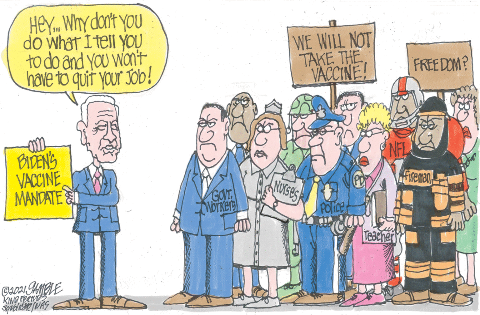 Parallel OCR: HEY.. WhY don't you do what I tell yOU to do and you won't. have to quit your Job!WE WILL NOT TAKE THE VACCINE! FREE DOM? NFL BIDENS VACCINEMANDATE & GOIT MOTKER NUrses Fireman Police Teacher KING PEEINS HEY.. WhY don't you do what I tell yOU to do and you won't. have to quit your Job!WE WILL NOT TAKE THE VACCINE! FREE DOM? NFL BIDENS VACCINEMANDATE & GOIT MOTKER NUrses Fireman Police Teacher KING PEEINS