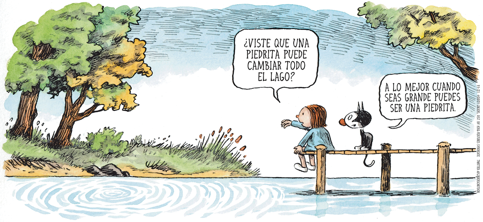 Grass OCR: ¿VISTE QUE UNA PIEDRITA PUEDE CAMBIAR TODO EL LAGO? A LO MEJOR CUANDO SEAS GRANDE PUEDES SER UNA PIEDRITA. ¿VISTE QUE UNA PIEDRITA PUEDE CAMBIAR TODO EL LAGO? A LO MEJOR CUANDO SEAS GRANDE PUEDES SER UNA PIEDRITA.