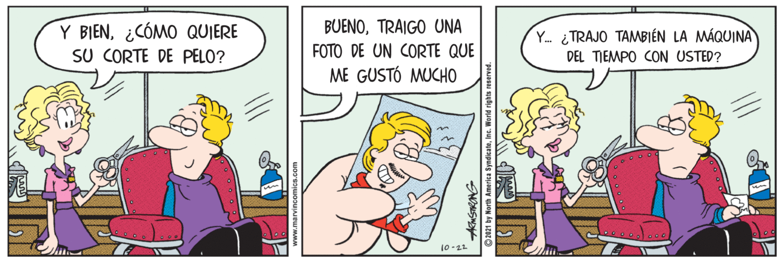 Art OCR: BUENOTRAIGO UNA Y BIEN¿CÓMO QUIERE SU CORTE DE PELO? FOTO DE UN CORTE QUE ME GUSTÓ MUCHO Y. ¿TRAJO TAMMBIÉN LA MÁQUINA DEL TIEMPO CON USTED? 10-22 BUENOTRAIGO UNA Y BIEN¿CÓMO QUIERE SU CORTE DE PELO? FOTO DE UN CORTE QUE ME GUSTÓ MUCHO Y. ¿TRAJO TAMMBIÉN LA MÁQUINA DEL TIEMPO CON USTED? 10-22