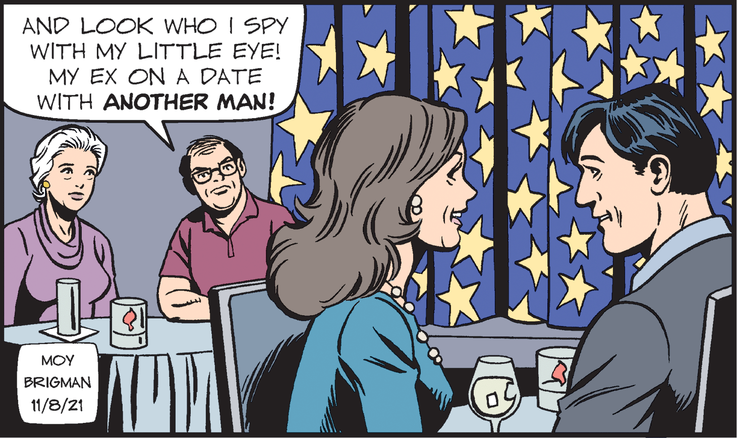 Interaction OCR: AND LOOK WHO I SPY WITH MY LITTLE EYE! MY EX ON A DATE WITH ANOTHER MAN! MOY BRIGMAN 11/8/21 AND LOOK WHO I SPY WITH MY LITTLE EYE! MY EX ON A DATE WITH ANOTHER MAN! MOY BRIGMAN 11/8/21