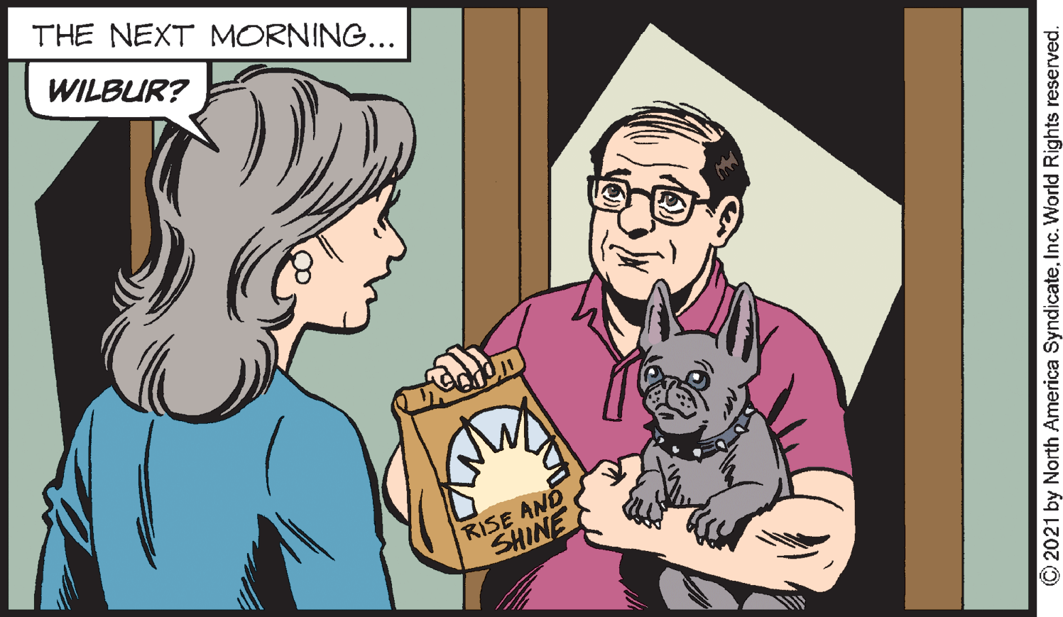 Gesture OCR: THE NEXT MORNING... WILBUR? RISE AND SHINE 2021 by North America SyndicateInc. World Rights reserved. THE NEXT MORNING... WILBUR? RISE AND SHINE 2021 by North America SyndicateInc. World Rights reserved.
