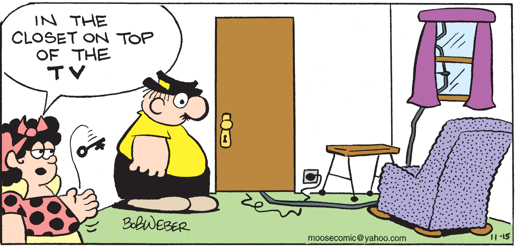 Illustration OCR: IN THE CLOSET ON TOP OF THE TV BebWEBER moosecomic@yahoo.com 1-15 IN THE CLOSET ON TOP OF THE TV BebWEBER moosecomic@yahoo.com 1-15