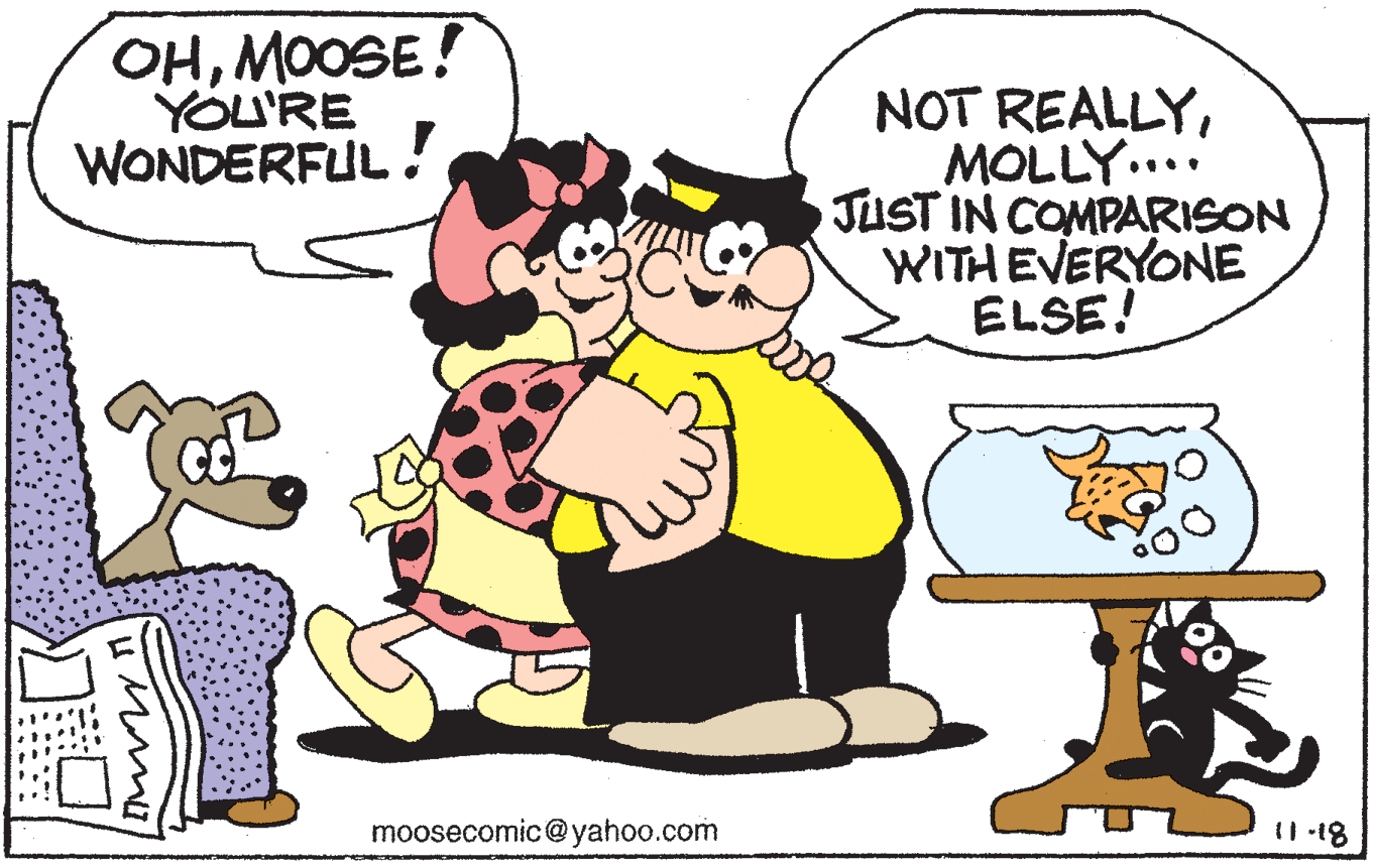 Mammal OCR: OHMOOSE! YOU'RE WONDERFUL ! NOT REALLYMOLLY.... JUST IN COMPARISON WITHEVERYONE ELSE! moosecomic@yahoo.com I1 -18 OHMOOSE! YOU'RE WONDERFUL ! NOT REALLYMOLLY.... JUST IN COMPARISON WITHEVERYONE ELSE! moosecomic@yahoo.com I1 -18