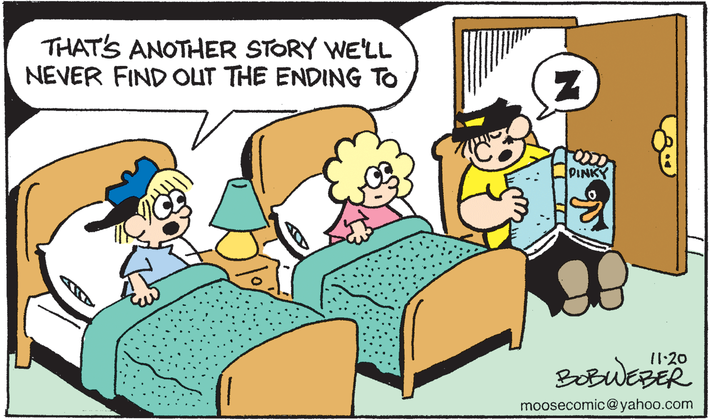 Happy OCR: THAT'S ANOTHER STORY WE'LL NEVER FIND OLUT THE ENDING TO DINKY 11:20 moosecomic@yahoo.com THAT'S ANOTHER STORY WE'LL NEVER FIND OLUT THE ENDING TO DINKY 11:20 moosecomic@yahoo.com