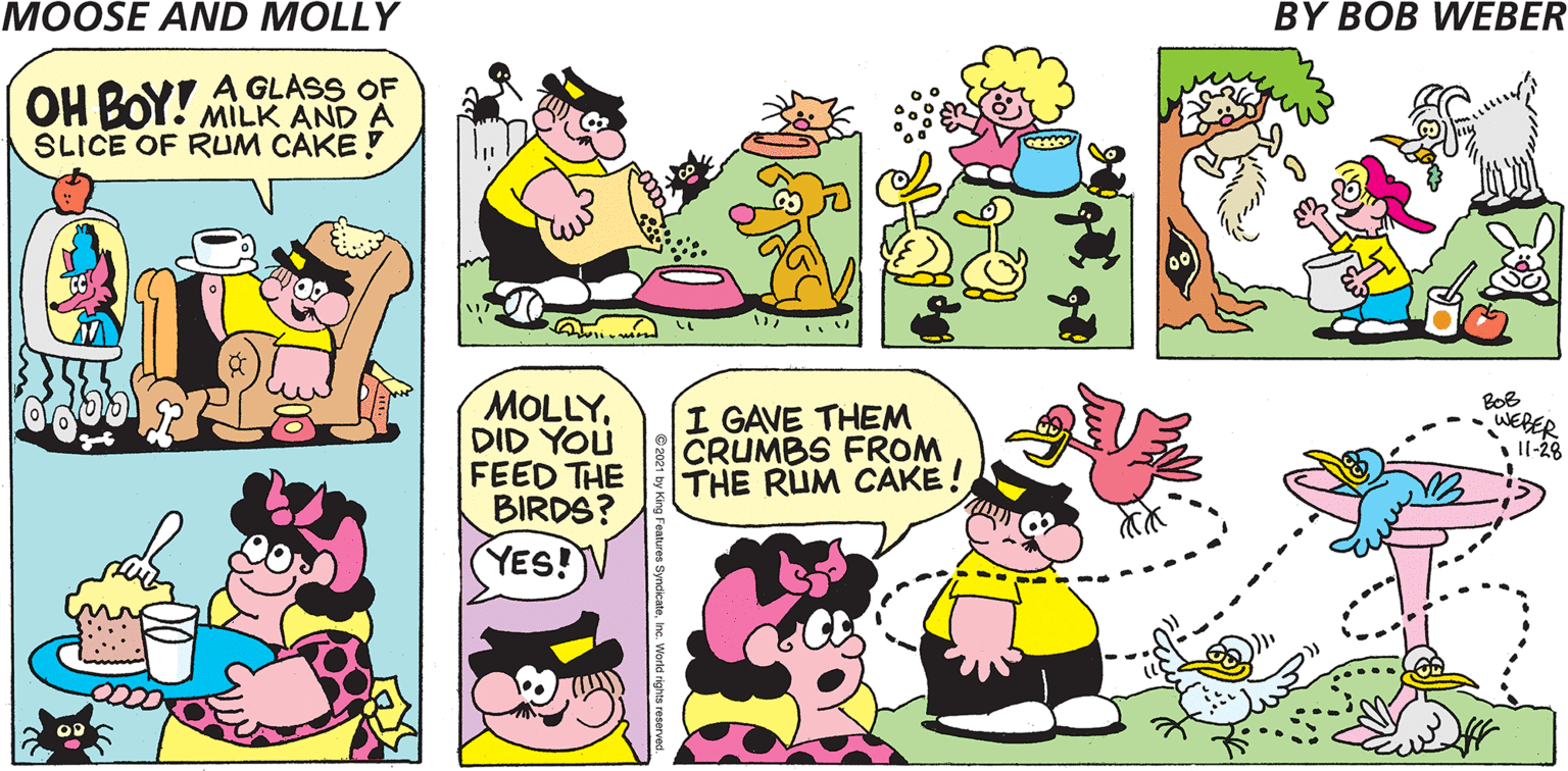 Yellow OCR: A GLASS OF OH BOY! MILK AND A SLICE OF RUM CAKE! MOLLYDID YOU FEED THE BIRDS? I GAVE THEM CRUMBS FROM THE RUM CÁKE ! -WEBER Il-28 YES! A GLASS OF OH BOY! MILK AND A SLICE OF RUM CAKE! MOLLYDID YOU FEED THE BIRDS? I GAVE THEM CRUMBS FROM THE RUM CÁKE ! -WEBER Il-28 YES!