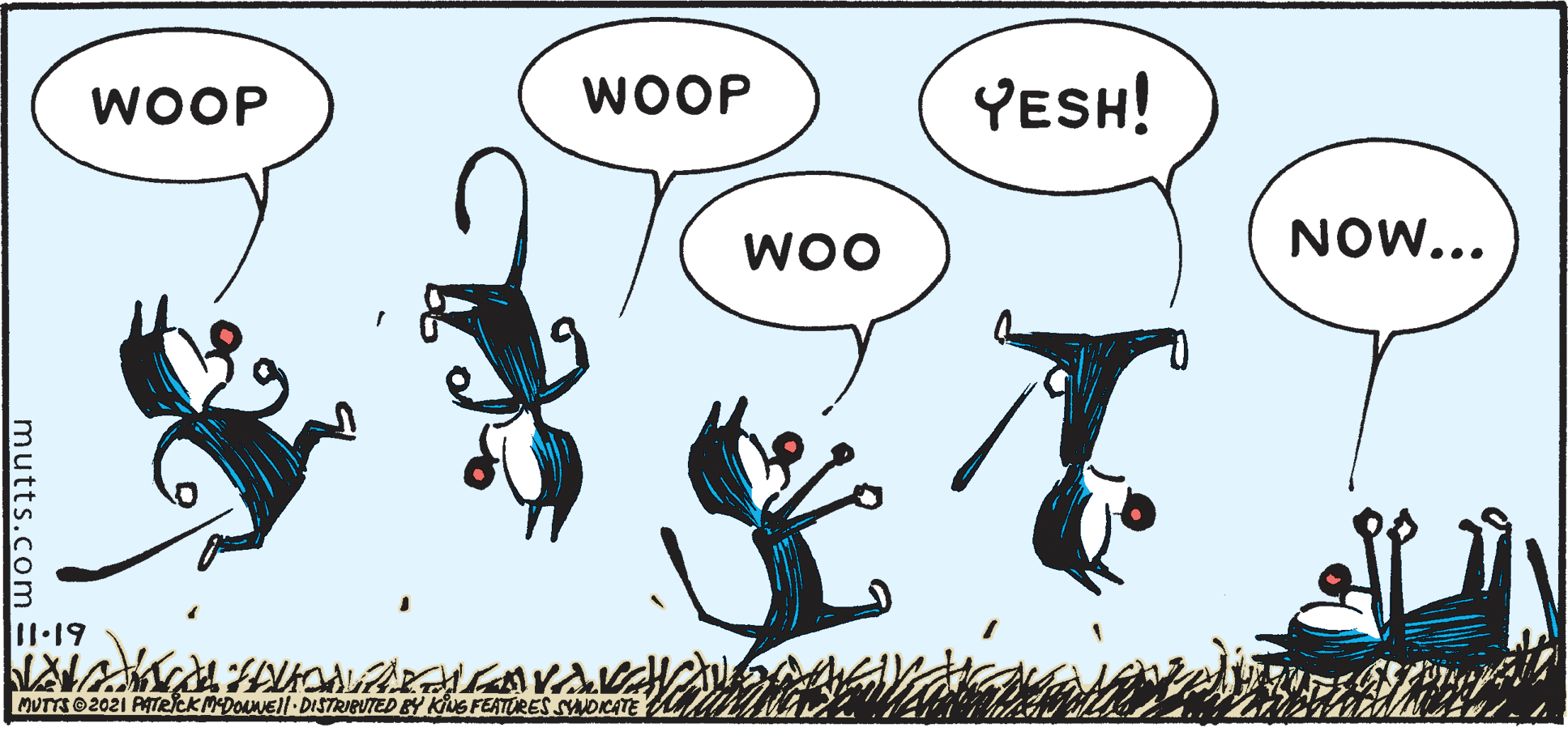Finger OCR: WOOP WOOP YESH! WOO NOW... MUTTS 2021 PATECK MDOuNEll DISTRIBUTED BY KivS FEATURES SYNOICATE mutts.com WOOP WOOP YESH! WOO NOW... MUTTS 2021 PATECK MDOuNEll DISTRIBUTED BY KivS FEATURES SYNOICATE mutts.com