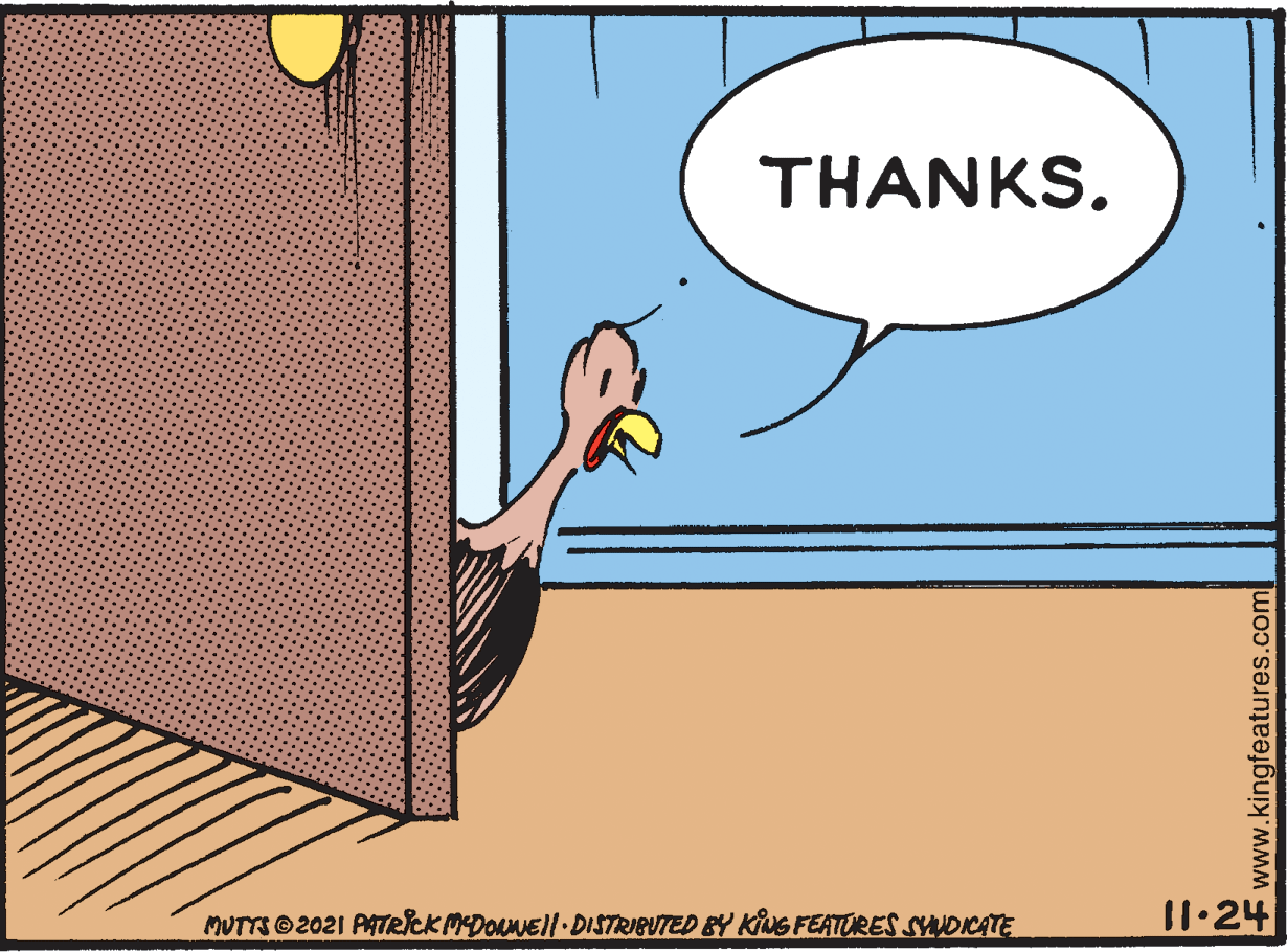Slope OCR: THANKS. MUTTS 2021 PATRICK MDOAMEll DISTRIBUTED BY KiG FEATURES SYNDICATE 11.24 Fwww.kingfeatures.com THANKS. MUTTS 2021 PATRICK MDOAMEll DISTRIBUTED BY KiG FEATURES SYNDICATE 11.24 Fwww.kingfeatures.com