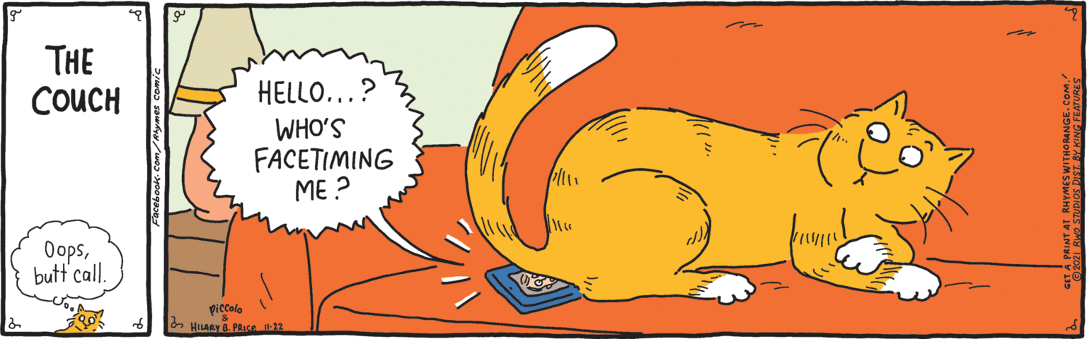 Quill OCR: THE COUCH HELLO...? WHO'S FACETIMING ME ? Oopsbutt call. piccolo 2 HILARY 8. PRIce l-22 THE COUCH HELLO...? WHO'S FACETIMING ME ? Oopsbutt call. piccolo 2 HILARY 8. PRIce l-22