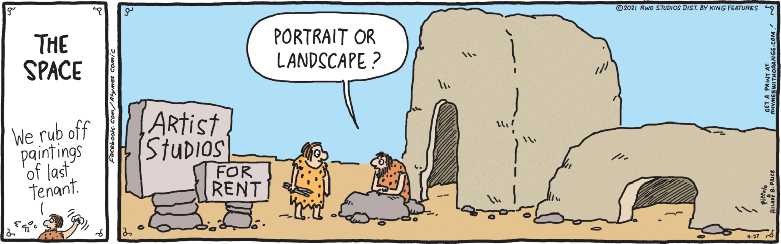 Adaptation OCR: ©2021 Rwo STUDIOS DIST. BY KING FEATURES THE SPACE PORTRAIT OR LANDSCAPE ? ARtist (StuDIOS We rub off paint ings 'of last tenant. FOR RENT ©2021 Rwo STUDIOS DIST. BY KING FEATURES THE SPACE PORTRAIT OR LANDSCAPE ? ARtist (StuDIOS We rub off paint ings 'of last tenant. FOR RENT