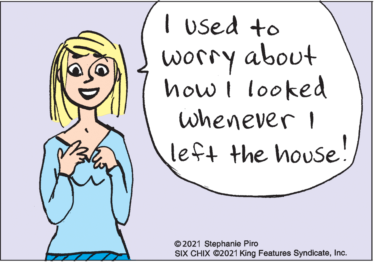 Gesture OCR: I used to worry about how I looked whenever I left the house! © 2021 Stephanie Piro SIX CHIX ©2021 King Features SyndicateInc. I used to worry about how I looked whenever I left the house! © 2021 Stephanie Piro SIX CHIX ©2021 King Features Syndicate
