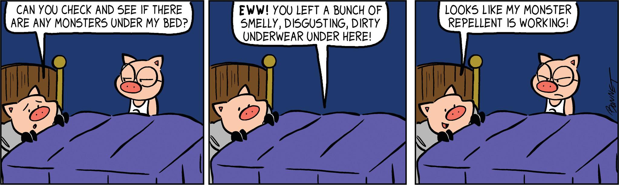 Illustration OCR: CAN YOU CHECK AND SEE IF THERE ARE ANY MONSTERS UNDER MY BED? EWW! YOU LEFT A BUNCH OF SMELLYDIRTY UNDERWEAR UNDER HERE! LOOKS LIKE MY MONSTER REPELLENT IS WORKING! JENNOCH CAN YOU CHECK AND SEE IF THERE ARE ANY MONSTERS UNDER MY BED ? EWW ! YOU LEFT A BUNCH OF SMELLYDIRTY UNDERWEAR UNDER HERE ! LOOKS LIKE MY MONSTER REPELLENT IS WORKING ! JENNOCH
