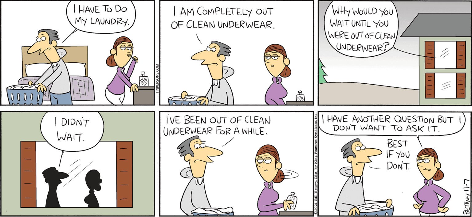Organism OCR: T HAVE TO DO My LAUNDRY. | AM COMPLETELY OUT OF CLEAN UNDERWEAR. WHY WOULD YOU WAIT UNTIL YOU TAKE T FROM NIKERSONS WERE OUT OF CLEAN UNDERWEAR? By BIL BETWY 00000 I DIDNT WAIT. IVE BEEN OUT OF CLEAN UNDERWEAR FOR A WHILE. | HAVE ANOTHER QUESTION BUT DON'T WANT TO ASK ITBEST IF YOU DONT. 0 0 0 0 T HAVE TO DO My LAUNDRY. | AM COMPLETELY OUT OF CLEAN UNDERWEAR. WHY WOULD YOU WAIT UNTIL YOU TAKE T FROM NIKERSONS WERE OUT OF CLEAN UNDERWEAR? By BIL BETWY 00000 I DIDNT WAIT. IVE BEEN OUT OF CLEAN UNDERWEAR FOR A WHILE. | HAVE ANOTHER QUESTION BUT DON'T WANT TO ASK ITBEST IF YOU DONT. 0 0 0 0